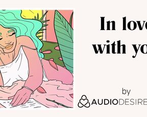 In love with you (Erotic Audio Stories for Women, Sexy ASMR)