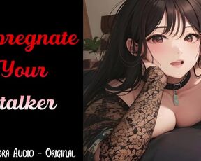 Impregnating Your Stalker (Preview)