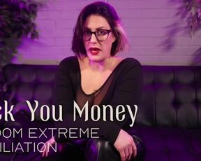 Fuck You Money - Findom Extreme Humiliation